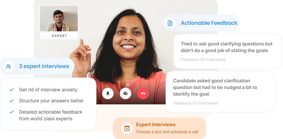 Image of a learner with a product expert during a mock interview. The benefit of which are:
-Get rid of interview anxiety
-Structure your answers better during the actual interview
-Crack the final interview at the first go

Learners will also get detailed actionable feedback on their performance after the interview